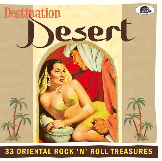 V.A. - Destination Desert : 32 Oriental Rock 'N' Roll Treasures